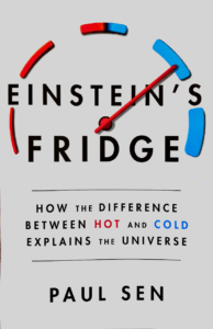 Einstein’s Fridge: Who knew the history of thermodynamics was so much like high school?